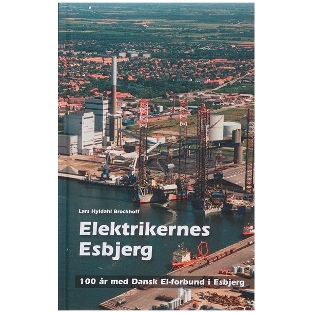 Elektrikernes Esbjerg  100 r med Dansk El-forbund i Esbjerg