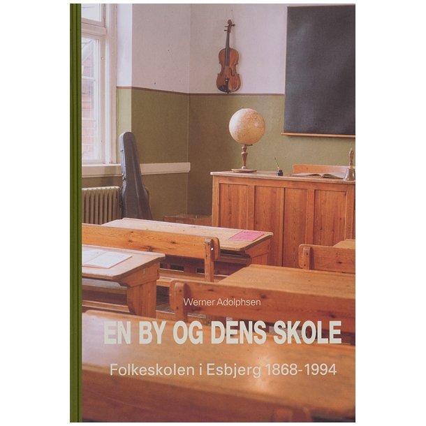 En by og dens skole  Folkeskolen i Esbjerg 1868-1994