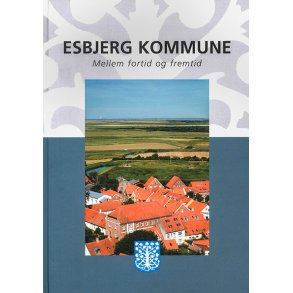 Esbjerg Kommune  Mellem fortid og fremtid