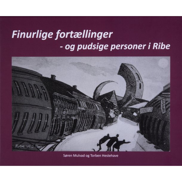 Finurlige fortllinger  og pudsige personer i Ribe
