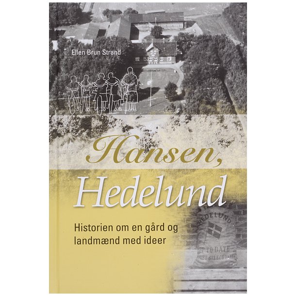 Hansen, Hedelund  Historien om en grd og landmnd med ideer