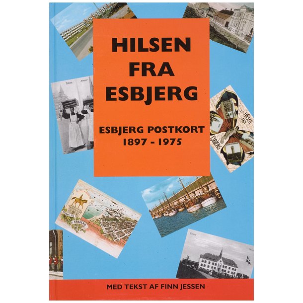 Hilsen fra Esbjerg  Esbjerg postkort 1897-1975