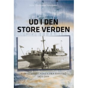 Ud i den store verden  Passagersejladsen fra Esbjerg 1875-2009